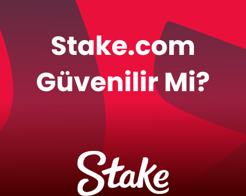 Stake.com Güvenilir Mi?